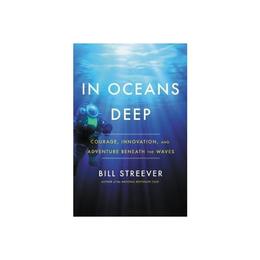 In Oceans Deep - Bill Streever, editura Yale University Press
