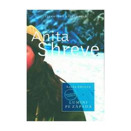 Lumini pe zapada - anita shreve, editura all
