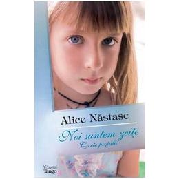 Noi suntem zeite. carte postala - alice nastase, editura cartile tango