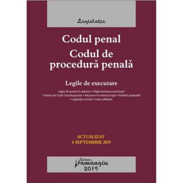 Codul penal. Codul de procedura penala. Legile de executare Act. 6 septembrie 2019, editura Hamangiu