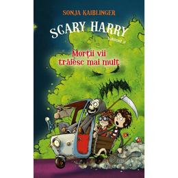 Scary harry vol.2. mortii vii traiesc mai mult - sonja kaiblinger, editura rao