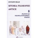 Istoria filosofiei antice Vol.8 - Giovanni Reale, editura Galaxia Gutenberg