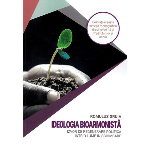 Ideologia bioarmonista - Romulus Gruia, editura Clarion