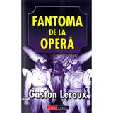 Fantoma de la Opera - Gaston Leroux, editura Aldo Press