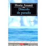 Dincolo de paradis - Horia Arama, editura Aldo Press