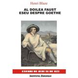 Al doilea Faust. Eseu despre Goethe - Henri Blaze, editura Institutul European
