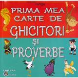 Prima mea carte de ghicitori si proverbe - Patrisia Lungu, editura Carta Atlas