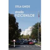 Strada fizicienilor - Stela Ghetie, editura Vremea