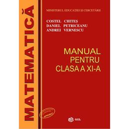 Matematica Cls 11 M1 - Costel Chites, Daniel Petriceannu, editura Gil