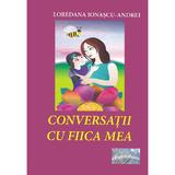Conversatii cu fiica mea - Loredana Ionascu-Andrei, editura Epublishers