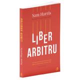 Liber arbitru - Sam Harris, editura Curtea Veche