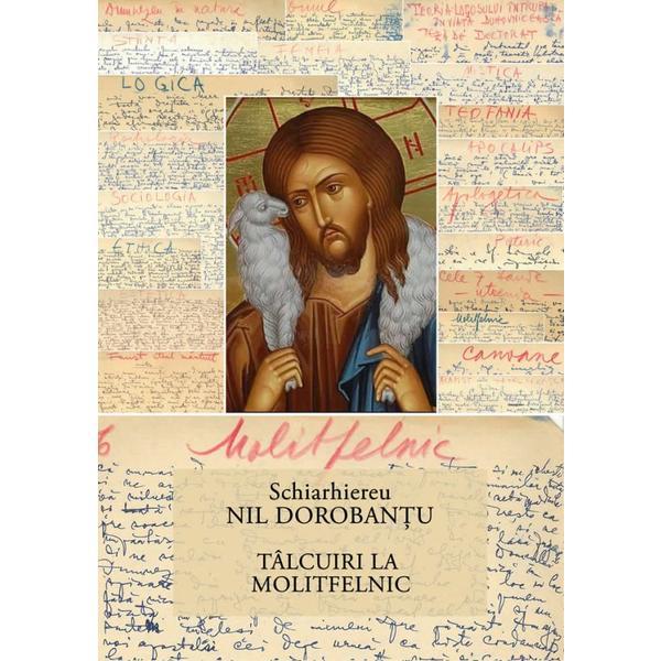 Talcuiri la Molitfelnic - Ieroschimonah Nil Dorobantu, editura Floarea De April