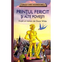 Printul fericit si alte povesti - oscar wilde, editura unicart