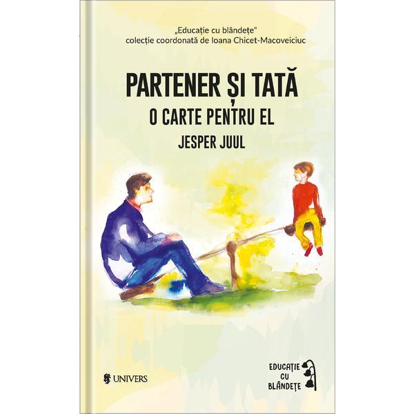 Partener si tata. O carte pentru el - Jesper Juul, editura Univers