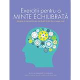 Exercitii pentru o minte echilibrata - Ginny Smith, Philip Carter, Ken Russel, editura Didactica Publishing House