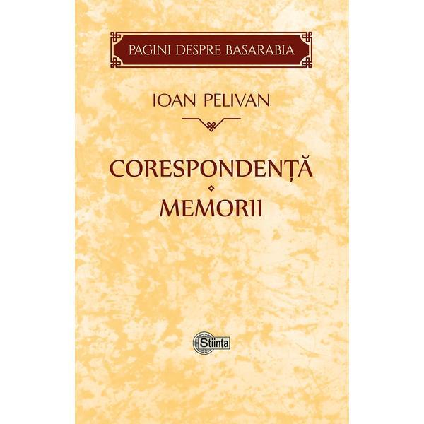 Corespondenta. memorii - ioan pelivan