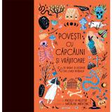 Povesti cu capcauni si vrajitoare - Angela McAllister, Madalina Adronic, editura Humanitas