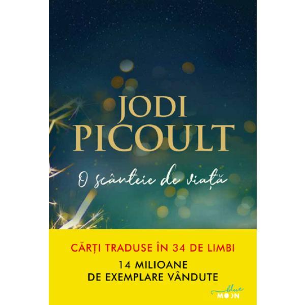 O scanteie de viata - Jodi Picoult, editura Litera