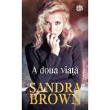 A doua viata - Sandra Brown, editura Lira