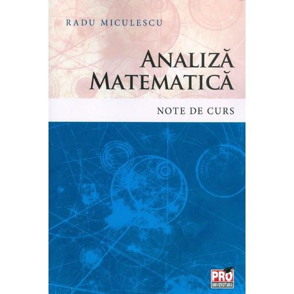 Analiza matematica. note de curs - radu miculescu, editura pro universitaria