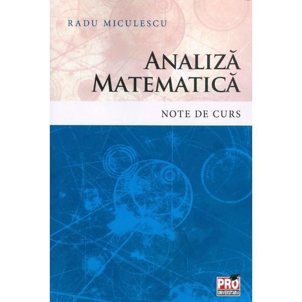 Analiza matematica. Note de curs - Radu Miculescu, editura Pro Universitaria