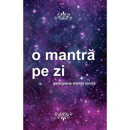 O mantra pe zi - Georgiana Emilia Ionita, editura Letras