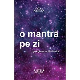 O mantra pe zi - Georgiana Emilia Ionita, editura Letras