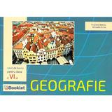 Geografie - Clasa 6 - Caiet - Nicoleta Beliciu, Mihaela Dima, editura Booklet