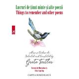 Lucruri de tinut minte si alte poezii. Things to remember and other poems - Grete Tartler, editura Cartea Romaneasca