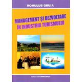 Management Si Dezvoltare In Industria Turismului - Romulus Gruia, editura Lux Libris
