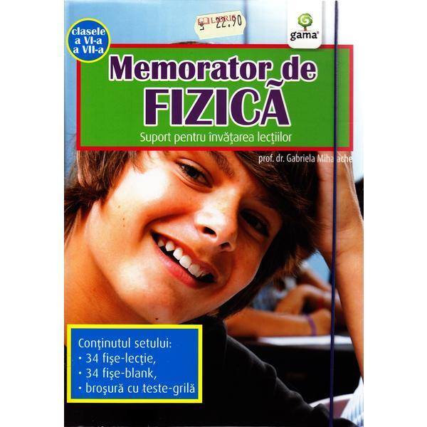 Memorator de fizica clasa 6 si 7 - gabriela mihalache, editura gama