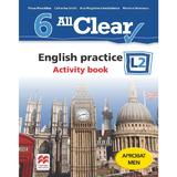 All Clear. English Practice L2. Activity book. Lectia de engleza - Clasa 6 - Fiona Mauchline, editura Litera