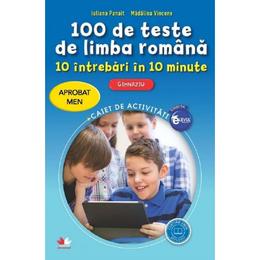 100 de teste de limba romana. 10 intrebari in 10 minute - Iuliana Panait, Madalina Vincene, editura Litera