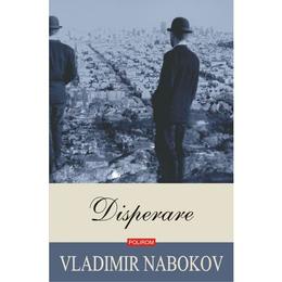 Disperare - Vladimir Nabokov, editura Polirom