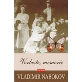 Vorbeste, memorie - Vladimir Nabokov, editura Polirom