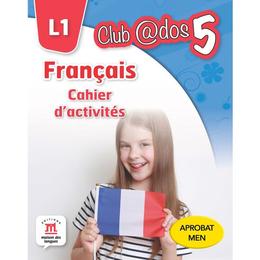 Club dos. francais l1. cahier d'activites. lectia de franceza - clasa 5, editura litera