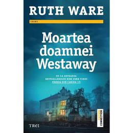 Moartea doamnei Westaway - Ruth Ware, editura Trei