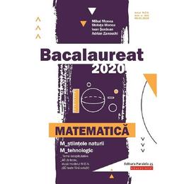 Bacalaureat 2020 Matematica M Stiintele naturii, M Tehnologic - Mihai Monea, Steluta Monea, editura Paralela 45