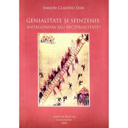 Genialitate si sfintenie - Simion Claudiu Dan, editura Boldas