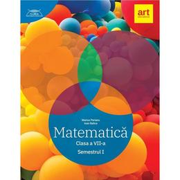 Matematica - Clasa 7 Sem.1 - Marius Perianu, Ioan Balica, editura Grupul Editorial Art