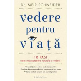 Vedere pentru viata - Meir Schneider, editura Litera