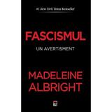 Fascismul. Un avertisment - Madeleine Albright, editura Rao