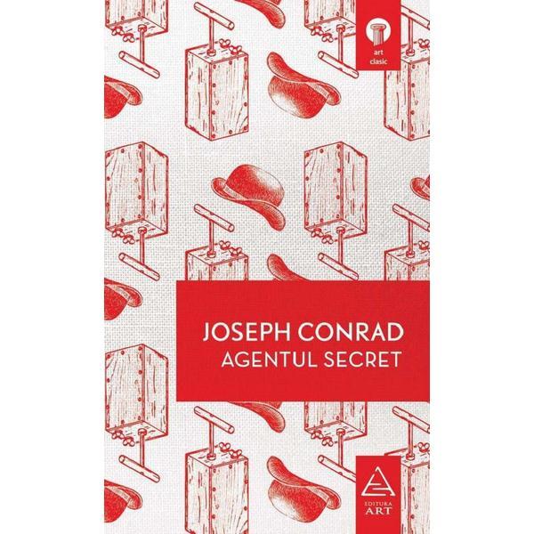 Agentul secret - Joseph Conrad, editura Grupul Editorial Art