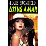 Lotus amar - Louis Bromfield, editura Orizonturi