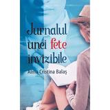 Jurnalul unei fete invizibile - Alma Cristina Balas