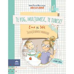Te rog, multumesc, te iubesc! - ioana chicet-macoveiciuc, editura didactica publishing house