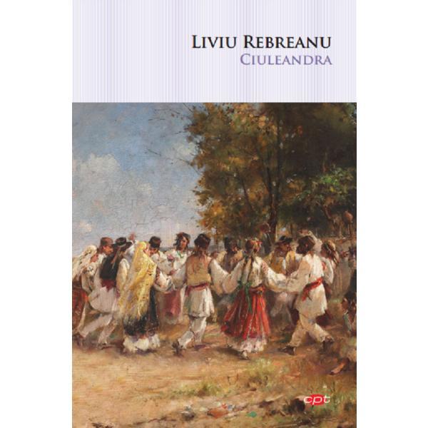 Ciuleandra - liviu rebreanu, editura litera