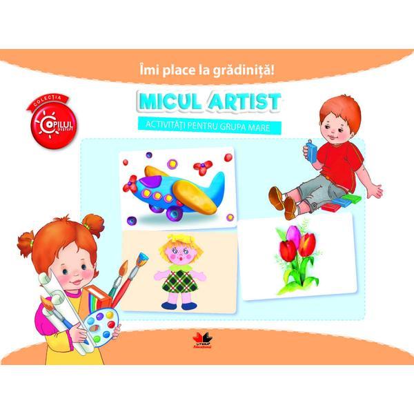 Imi place la gradinita! micul artist activitati pentru grupa mare