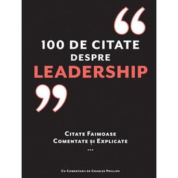 100 de citate despre Leadership - Charles Pillips, editura Didactica Publishing House