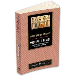 Misterele femeii - mary esther harding, editura herald
